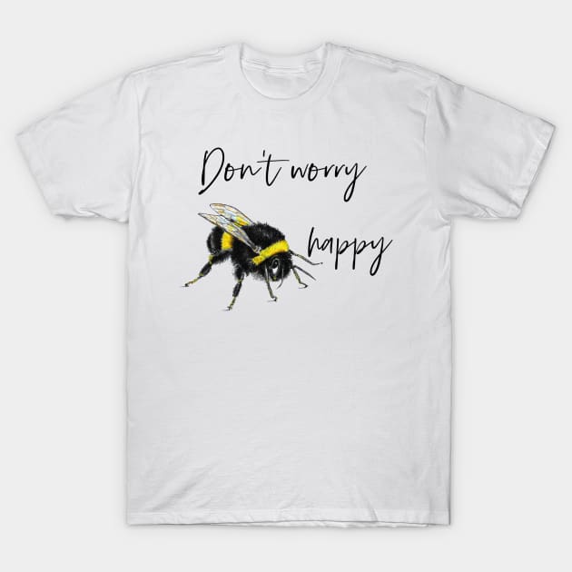 Don't worry, bee happy T-Shirt by dizzycat-biz